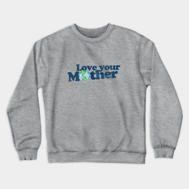 Vintage love your mother earth day Crewneck Sweatshirt by bubbsnugg